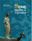Seine. Mythes & légendes, 2019.