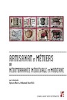 Artisanat et métiers en Méditerranée médiévale et moderne, 2018, 554 p.