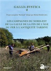 Gallia rustica 2. Les campagnes du nord-est de la Gaule, de la fin de l'âge du Fer à l'Antiquité tardive, 2018, 716 p.