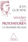 Mémoires d'un protohistorien. La traversée des âges, 2019, 480 p.