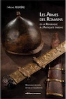 Les armes des romains de la République à l'Antiquité tardive, 2019, 304 p.