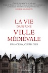 La Vie dans une ville médiévale, 2019, 288 p.