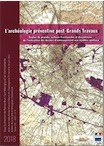 L'archéologie préventive post-Grands Travaux. Traiter de grandes surfaces fractionnées et discontinues : de l'instruction des dossiers d'aménagement aux modèles spatiaux, (actes table ronde Châlons-en-Champagne, 2012), 2019, 262 p.