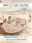 n°26. Par ici les Celtes. Pratiques funéraires de l'âge du Fer dans le sud du Massif central.