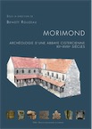 Morimond. Archéologie d'une abbaye cistercienne, XIIe-XVIIIe siècles, 2019, 291 p.