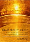 Brass made, used and traded from prehistoric times to 1800, 2019, 358 p.