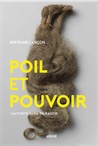 Poil et pouvoir. L'autorité au fil du rasoir, 2019, 200 p.