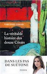La véritable histoire des douze Césars, 2019, 416 p.
