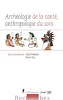 Archéologie de la santé, anthropologie du soin, 2019, 300 p.
