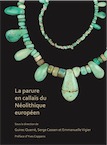La parure en callaïs du Néolithique européen, 2019, 634 p., ill. coul.