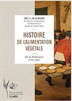 Histoire de l'alimentation végétale. De la Préhistoire jusqu'à nos jours, 2019, 704 p.