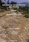 Les cabanes campaniformes des Calades (Orgon - Bouches-du-Rhône), 2019, 225 p., nbr. ill. coul.