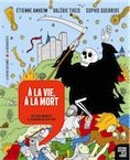 À la vie, à la mort. Des rois maudits à la guerre de Cent Ans, 2019, 163 p. REVUE DESSINÉE