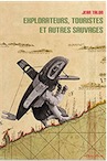 Explorateurs, touristes et autres sauvages, 2019, 160 p.