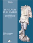 La sculpture et ses remplois, (actes IIes rencontres autour de la sculpture romaine), 2019, 348 p.