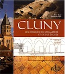Cluny. Les origines du monastère et de ses églises, 2019, 224 p.
