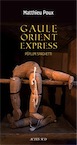 Gaule Orient Express. Péplum spaghetti, 2019, 300 p. ROMAN