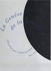La genèse de la Genèse illustrée par l'abstraction, 2019, 369 p.