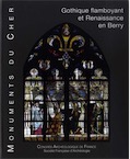 Monuments du Cher. Gothique flamboyant et Renaissance en Berry, (Congrès Archéologique de France, 176e session, 2017), 2019, 416 p.