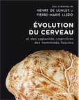 Évolution du cerveau et des capacités cognitives des hominidés fossiles, depuis Sahelanthropus tchadensis il y a sept millions d'années jusqu'à l'Homme moderne, 2019, 332 p.