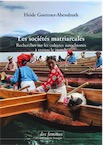 Les sociétés matriarcales. Recherches sur les cultures autochtones à travers le monde, 2019, 570 p.