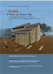 Évans, à l'aube du Moyen Âge. La nécropole d'Évans « Sarrazins » (VIe-VIIe siècle). L'église funéraire du « Champ des Vis » (VIIe-Xe siècle) (Jura), 2019,