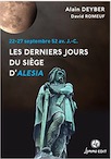 Les derniers jours du siège d'Alesia. 22-27 septembre 52 av. J.-C., 2019, 213 p.