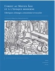 L'objet au Moyen Âge et à l'époque moderne. Fabriquer, échanger, consommer et recycler, 2020, 456 p.
