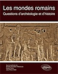 Les mondes romains. Questions d'archéologie et d'histoire, 2020, 468 p.
