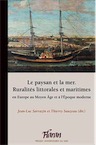 Le paysan et la mer. Ruralités littorales et maritimes en Europe au Moyen Age et à l'Epoque moderne, (Flaran 39), 2020, 293 p.