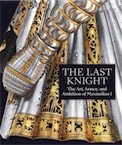 The Last Knight. The Art, Armor, and Ambition of Maximilian I, (cat. expo. The Metropolitan Museum of Art, New York, oct. 209- janv. 2020), 2019, 340 p., 266 ill. coul.