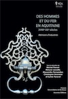 Des hommes et du fer en Aquitaine (XVIIIe-XXe siècles). Mémoire d'industries, 2020, 294 p.