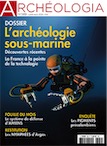 n°589, Juillet-Août 2020. Dossier : L'archéologie sous-marine. Découvertes récentes / La France à la pointe de la technologie.