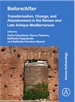Before/After. Transformation, Change, and Abandonment in the Roman and Late Antique Mediterranean, 2020, 126 p.