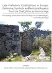 Late Prehistoric Fortifications in Europe. Defensive, Symbolic and Territorial Aspects from the Chalcolithic to the Iron Age, 2020, 256 p.