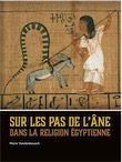 Sur les pas de l'âne dans la religion égyptienne, 2020, 470 p.