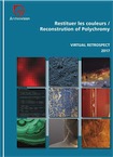 Restituer les couleurs / Reconstruction of Polychromy, (Virtual Retrospect 2017), 2019, 231 p.