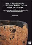 Scelte tecnologiche, expertise e aspetti sociali della produzione. Una metodologia multidisciplinare applicata allo studio della ceramica eneolitica, 2020, 148 p.