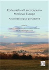 Ecclesiastical Landscapes in Medieval Europe. An archaeological perspective, 2020, 246 p.