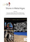 Stone in Metal Ages, (actes 18e Congrès UISPP, Paris, juin 2018, Volume 6, Session XXXIV-6), 2020, 134 p.
