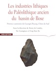 Les industries lithiques du Paléolithique ancien du Bassin de Bose. Province autonome du Guangxi, Chine du Sud, 2020, 420 p.