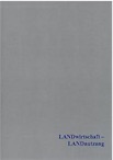 LANDwirtschaft – LANDnutzung, 2020, 191 p.