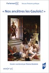 « Nos ancêtres les Gaulois ! », (Parlement[(s) n°32), 2020, 274 p.