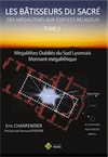 Les bâtisseurs du sacré. Des mégalithes aux édifices religieux. Tome 2, Mégalithes oubliés du Sud Lyonnais. Mornant mégalithique, 2020.