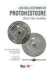 Les collections de Protohistoire dans les musées, (actes journées d'étude, Gap, oct. 2018), 2020.