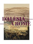 D'Alésia à Rome. L'aventure archéologique de Napoléon III (1861-1870), (cat. expo. musée d'Archéologie nationale, Saint-Germain-en-Laye sept. 2020 - janv. 2021), 2020, 192 p.