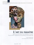 L'art du paraître. Apparences de l'humain, de la Préhistoire à nos jours / The art of human appearance, from prehistory to the present day, (actes 40es rencontres internationales d'archéologie et d'histoire, Nice, oct. 2019), 2020, 270 p.