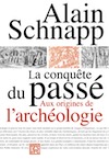 La conquête du passé. Aux origines de l'archéologie, 2020, 394 p.