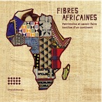 Fibres africaines. Patrimoine et savoir-faire textiles d'un continent, 2020, 128 p, 80 ill.