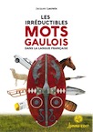 Les irréductibles mots gaulois dans la langue française, 2020, 156 p.